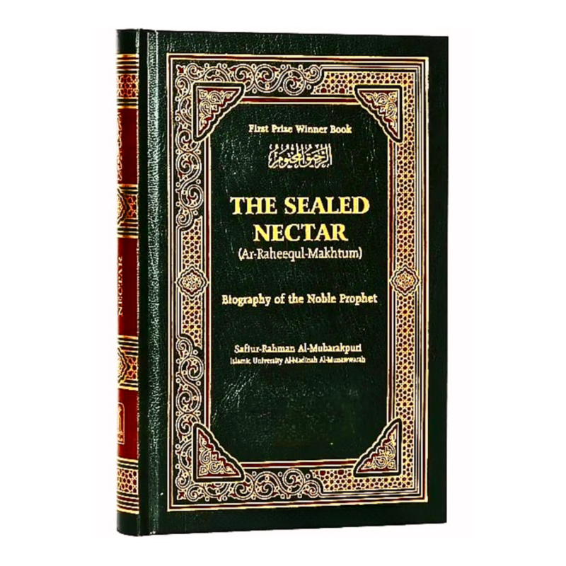 THE SEALED NECTAR (AL-RAHEEQ-UL-MAKHTUM)