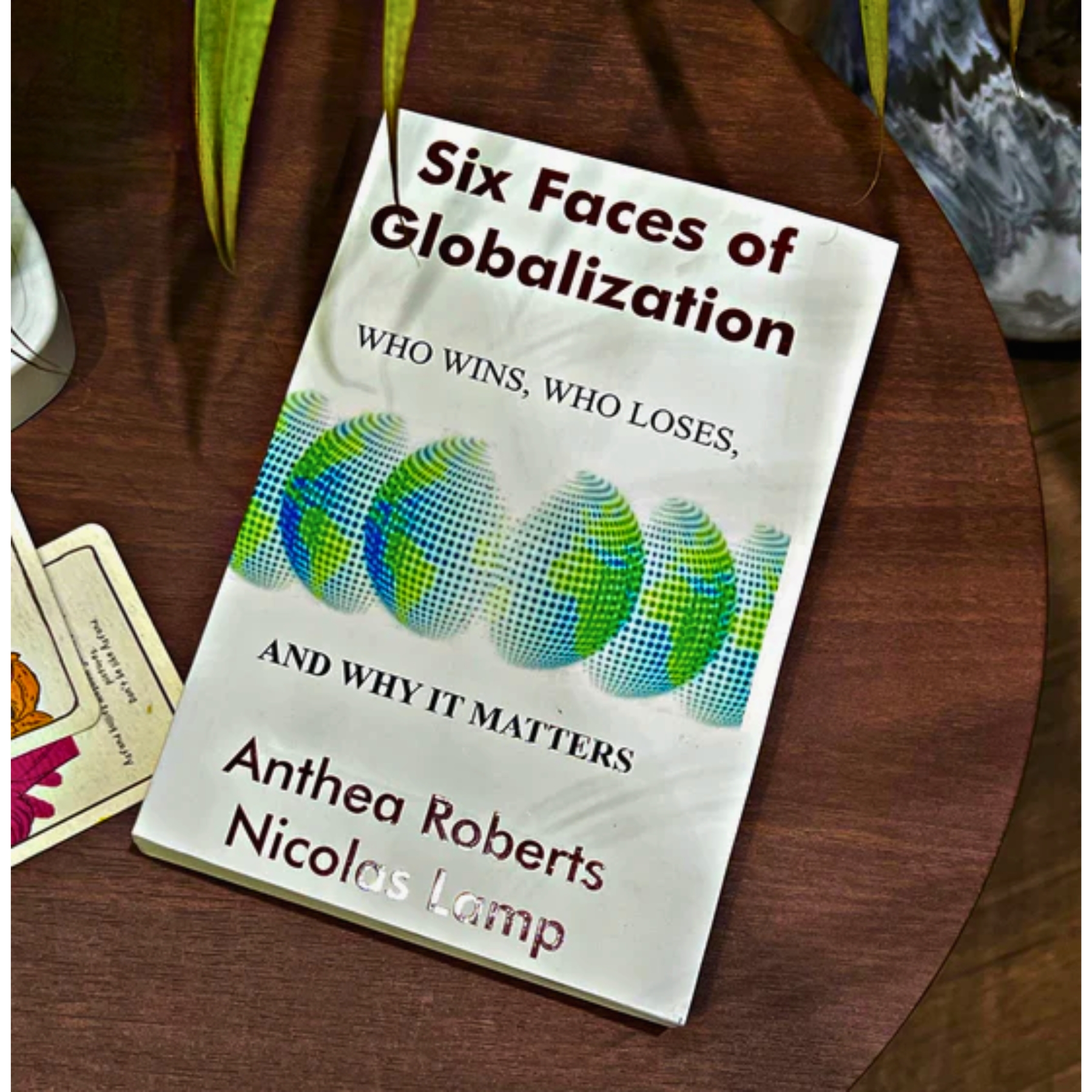 SIX–FACES–OF–GLOBALIZATION–WHO–WINS–WHO–LOSES–AND–WHY–IT–MATTERS — عالمگیریت–کے–چھ–چہرے–کون–جیتتا–ہے–کون–ہارتا–ہے–اور–یہ–کیوں–اہم–ہے